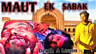 Maut Ek Sabak || Death A Lesson || Heart Touching Short Film || Ashish Nishad