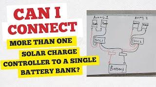 Solar Installation: Can I Connect More Than One Solar Charge Controller To A Single Battery Bank?