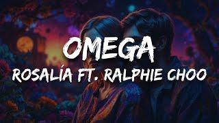 ROSALÍA ft. Ralphie Choo - Omega (Letra)