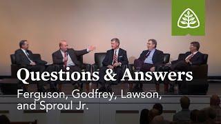 Ferguson, Godfrey, Lawson, and Sproul Jr.: Questions & Answers