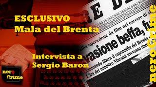 MALA DEL BRENTA Intervista di Alessandro Ambrosini a Sergio Baron