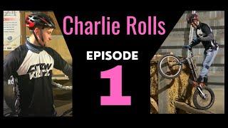 Charlie Rolls - Getting back on it ( Episode 1)