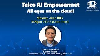 Telco AI Empowerment - All eyes on the cloud