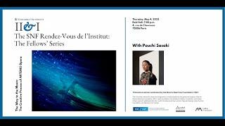 Pauchi Sasaki: The Way to the Moon l May 4, 2023 l The SNF Rendez-vous de l'Institut