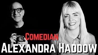 Up Close and Personal with comedian Alexandra Haddow