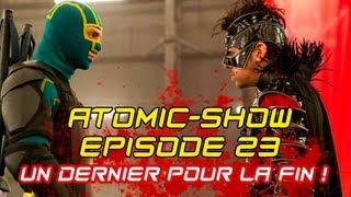 Atomic-Show - Épisode 23 : Un dernier pour la fin !