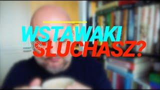 Wstawaki [#1832] Słuchasz?