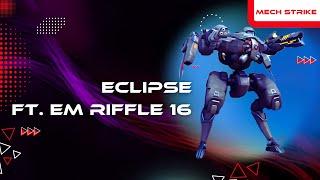 EM Riffle ft. Eclipse| Mech Arena