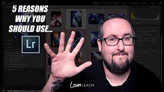 5 Reasons Why You SHOULD Use... ADOBE LIGHTROOM