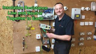 Insulation Resistance Test (Includes Line and Neutral Together to Earth and Between Live Conductors)