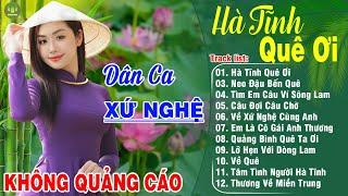 HÀ TĨNH QUÊ ƠI (A PÁO) - Thanh Ngân Gia Tiến | LK Dân Ca Xứ Nghệ Hay Nhất GÂY BÃO CỘNG ĐỒNG MẠNG