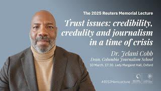 2025 Reuters Memorial Lecture | Dr Jelani Cobb, Dean, Columbia Journalism School