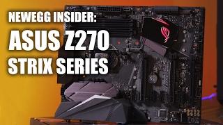 Newegg Insider: ASUS ROG STRIX Z270E GAMING Motherboard