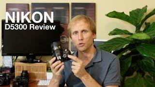 Nikon D5300 Review - The Good, The Less Good and well it's all mostly good