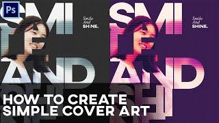 How To Create Simple Cover Art || Photoshop Tutorial