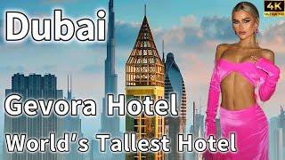 Dubai GEVORA Hotel  World’s Tallest Hotel! Guinness Record Holder, Full Review [ 4K ]