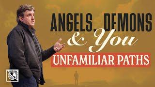 Angels, Demons & You [Unfamiliar Paths] | Pastor Allen Jackson