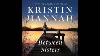 Kristin Hannah - Between Sisters | Audiobook Mystery, Thriller & Suspense,Romance - Part 1