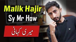 How Malik Hajir Became Mr How || Personal Story Of Mr How