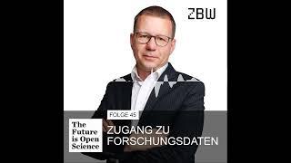 The Future is Open Science Podcast 45 - Zugang zu Forschungsdaten