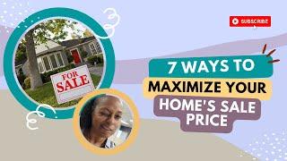 7 Tips To Maximize Your Home's Sale Price