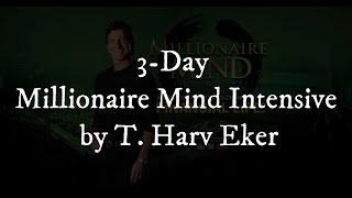 3-Day Millionaire Mind Intensive by T Harv Eker