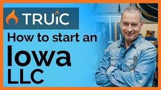 IA LLC - How to Start an LLC in Iowa Step by Step Guide