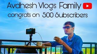 Avdhesh Vlogs 500 Subscribers Complete on @YouTube