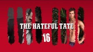 THE HATEFUL TATE EPISODE 16