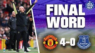 Manchester United 4-0 Everton | The Final Word