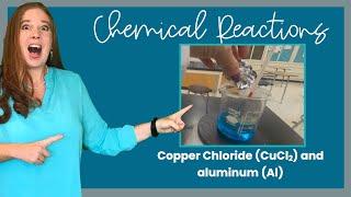 Chemical Reaction Experiment: copper chloride and aluminum