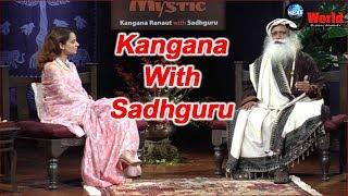 FULL UNCUT VIDEO: Kangana Ranaut with Sadhguru Jaggi Vasudev | In Conversation with the Mystic 2018