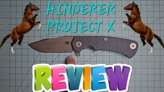 Hinderer Project X Review!