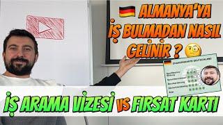 İŞ BULMADAN ALMANYA'YA NASIL GELİNİR? (İŞ ARAMA VİZESİ, FIRSAT KARTI VE YENİ GÖÇ YASASI AVANTAJLARI)