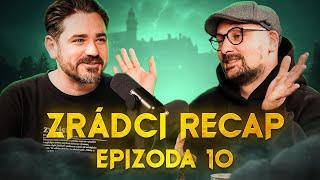 ZRÁDCI - Recap 10. díl - Komu teče do bot a kdo nastražuje pasti?