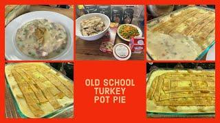 OLD SCHOOL TURKEY  POT PIE/ONE WAY TO USE UP THAT LEFTOVER THANKSGIVING TURKEY/VERY SIMPLE AND EASY