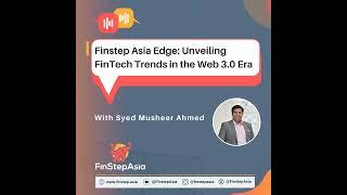 Finstep Asia Edge: Comparing Evolution of FinTech in Europe & Asia