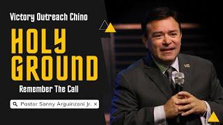 Holy Ground, Remember The Call | Pastor Sonny Arguinzoni Jr. | 10am