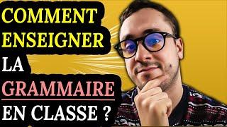 Comment enseigner la GRAMMAIRE en classe de FLE ? (10 astuces)