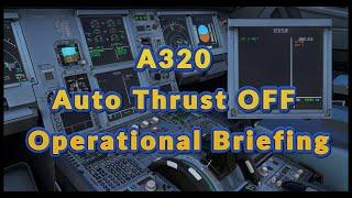 A320 Auto Thrust OFF Operational Briefing @a320mentorchannel