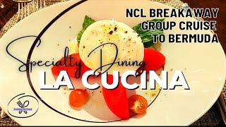 LA CUCINA | SPECIALTY DINING | NCL BREAKAWAY