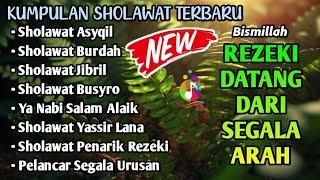 KUMPULAN SHOLAWAT NABI TERBARU | SHOLAWAT NABI MUHAMMAD SAW | Sholawat Jibril Penarik rezeki