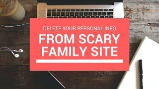 How To Delete Your Personal Info Off Scary Family Tree Now Site