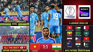 Vietnam 1-1 India|Farukh Choudhary Comeback Goal|Manolo Marquez's bold move|I-League 2024-25