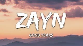 ZAYN - Good Years (Lyrics)