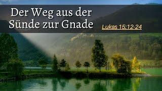 Der Weg aus der Sünde zur Gnade - Pastor Ben Dyck;07 mai, 2023