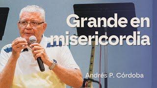 Grande en Misericordia  - Andrés P Córdoba - Salmo 51