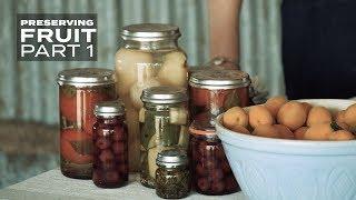 Preserving Fruit: Part 1