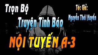 TRỌN BỘ TRUYỆN TÌNH BÁO | NỘI TUYẾN A-3 | KienThucQuanhTa