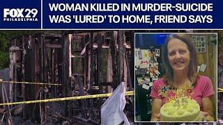 Woman killed in New Jersey murder-suicide was 'lured' to home, friend says